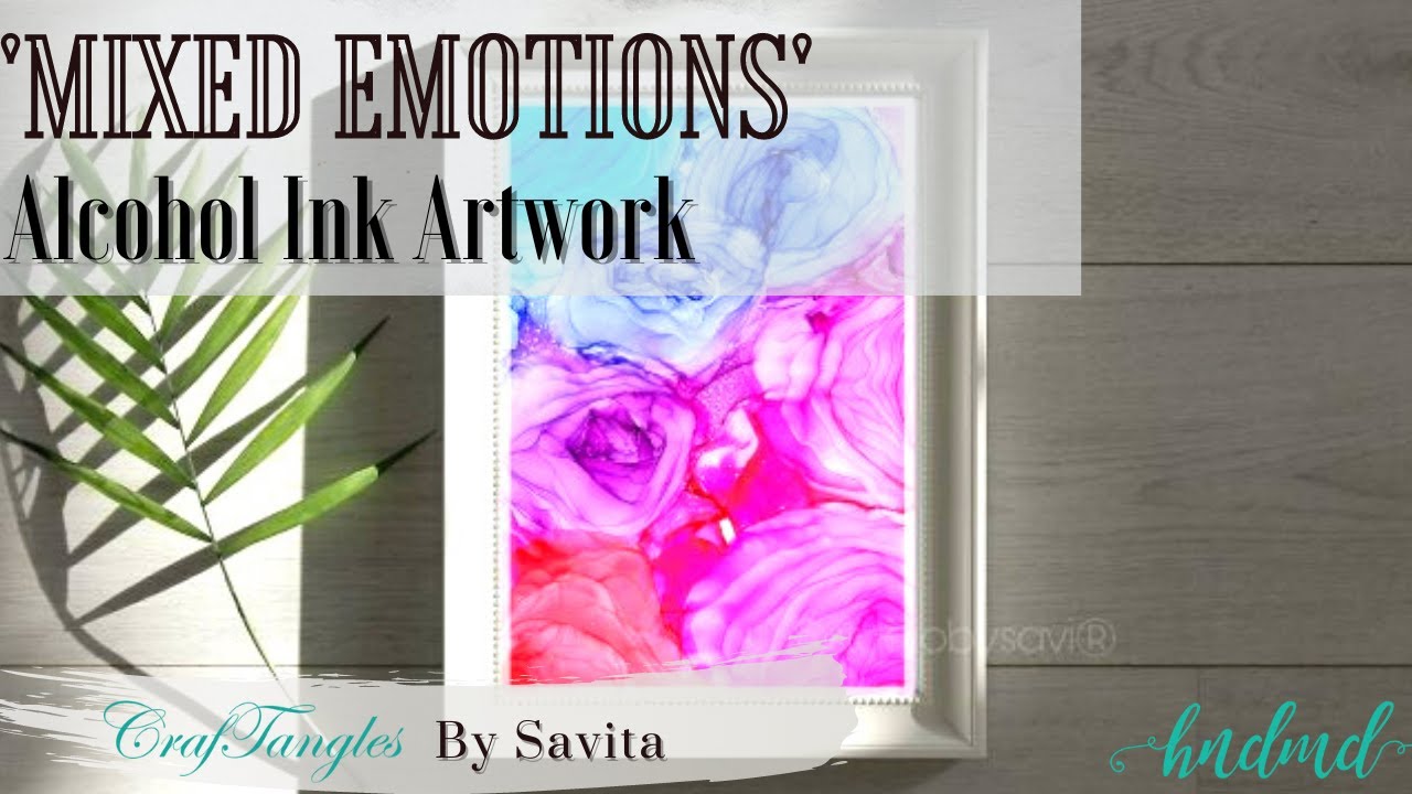 Alcohol Ink Art "Mixed Emotions"- Advanced Techniques