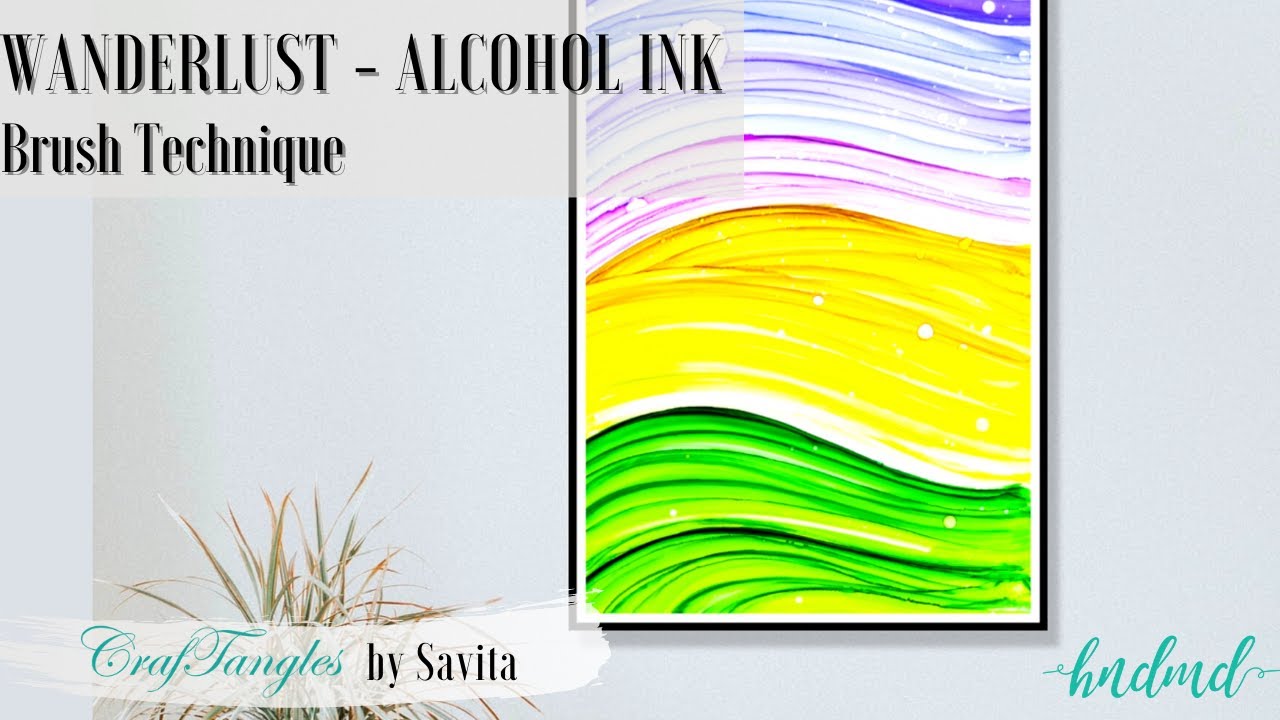 Wanderlust - Alcohol Ink Brush Technique