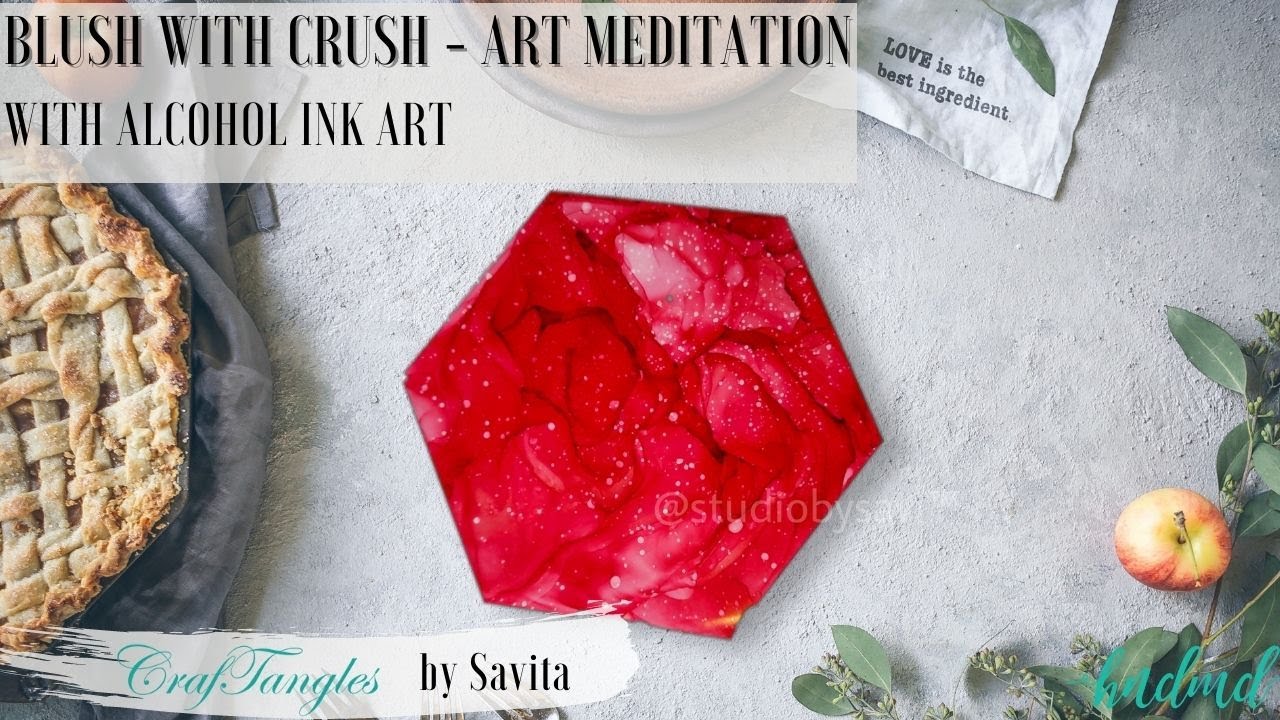 Blush with Crush - Art Meditation With Alcohol Ink Art