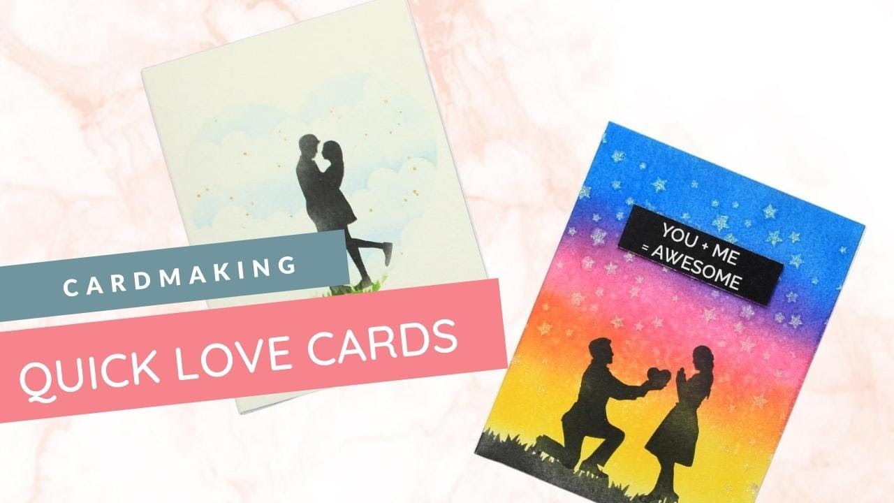 Quick and Easy love cards for Beginners
